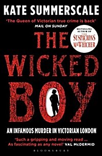 The Wicked Boy : Shortlisted for the CWA Gold Dagger for Non-Fiction 2017 (Paperback)