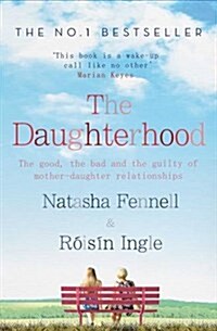The Daughterhood : The good, the bad and the guilty of mother-daughter relationships (Paperback)