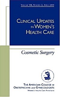 Clinical Updates in Womens Health Care : Cosmetic Surgery (Paperback)