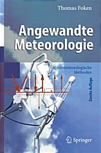 Angewandte Meteorologie: Mikrometeorologische Methoden (Paperback, 2, 2., Uberarb. U.)