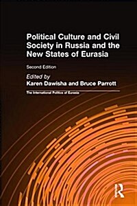 The International Politics of Eurasia: Vol 7: Political Culture and Civil Society in Russia and the New States of Eurasia (Hardcover, 10)