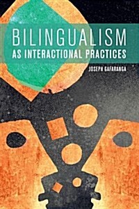 Bilingualism as Interactional Practices (Hardcover)