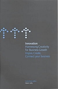 Innovation : Harnessing Creativity for Business Growth (Paperback)