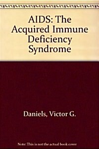 AIDS : The Acquired Immune Deficiency Syndrome (Hardcover, 2 Rev ed)