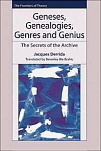 Geneses, Genealogies, Genres and Genius : The Secrets of the Archive (Hardcover)