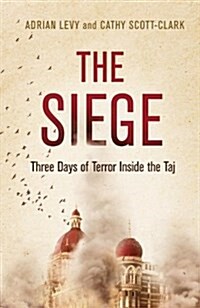 The Siege : Three Days of Terror Inside the Taj (Paperback)