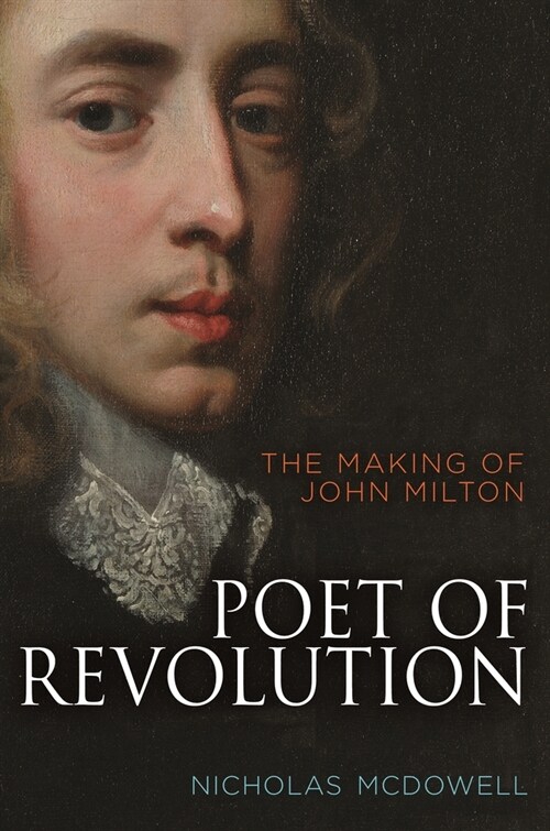 Poet of Revolution: The Making of John Milton (Hardcover)