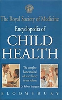 The Royal Society of Medicine Encyclopedia of Childrens Health : The Complete Medical Reference Library in One Volume (Hardcover)