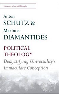 Political Theology : Demystifying the Universal (Hardcover)