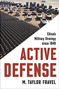 Active Defense: Chinas Military Strategy Since 1949 (Hardcover)