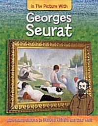 In the Picture With Georges Seurat (Hardcover)