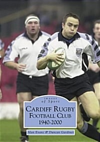 Cardiff Rugby Football Club 1940-2000: Images of Sport (Paperback)