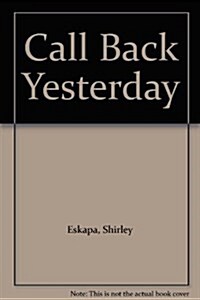 Call Back Yesterday (Hardcover)