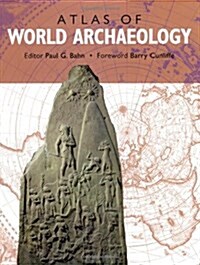 The Atlas of World Archaeology (Hardcover, New ed)