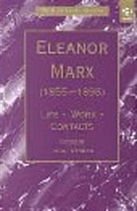 Eleanor Marx (1855–1898) : Life, Work, Contacts (Hardcover)