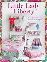 Sew Pretty for Little Girls : Over 20 Simple Sewing Projects for Little Girls (Paperback)