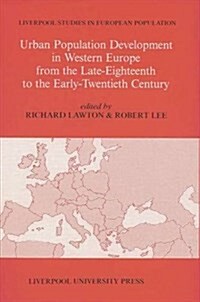 Urban Population Development in Western Europe from the Late Eighteenth to the Early Twentieth Century (Hardcover)