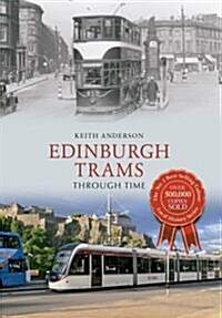 Edinburgh Trams Through Time (Paperback)