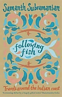 Following Fish : Travels Around the Indian Coast (Paperback)