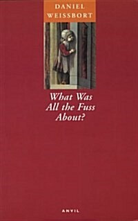 What Was All the Fuss About? (Paperback)