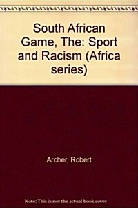 The South African Game : Sport and Racism (Hardcover)