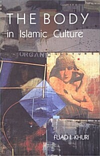 The Body in Islamic Culture (Paperback)