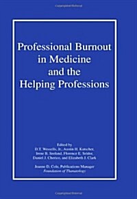 Professional Burnout in Medicine and the Helping Professions (Hardcover)