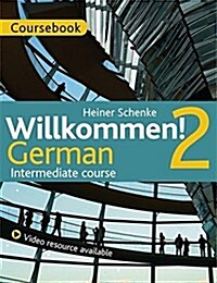 Willkommen! 2 German Intermediate Course : Coursebook (Paperback)