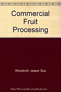 Commercial Fruit Processing (Hardcover, 2 Rev ed)