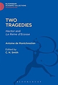 Two Tragedies : Hector and La Reine dEscosse (Hardcover)