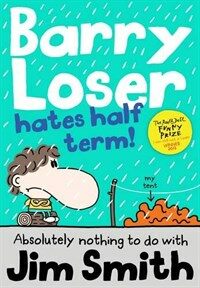 Barry Loser hates half term! 