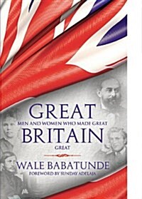 GREAT MEN AND WOMEN WHO MADE GREAT BRITA (Paperback)