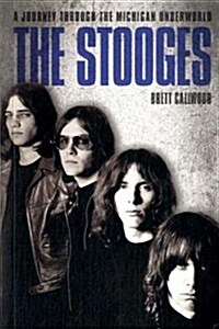 The Stooges : A Journey Through the Michigan Underworld (Paperback)