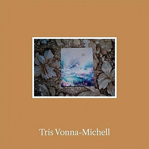Tris Vonna-Michell : Capitol Complex/Ulterior Vistas (Hardcover)
