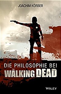 Die Philosophie bei The Walking Dead (Paperback)