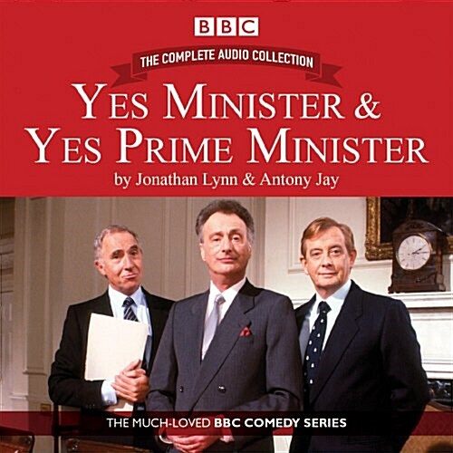 Yes Minister & Yes Prime Minister: The Complete Audio Collection : The Classic BBC Comedy Series (CD-Audio, Unabridged ed)