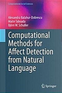 Computational Methods for Affect Detection from Natural Language (Hardcover)