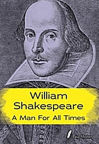 William Shakespeare : A Man for All Times (Paperback)