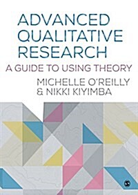 Advanced Qualitative Research : A Guide to Using Theory (Hardcover)