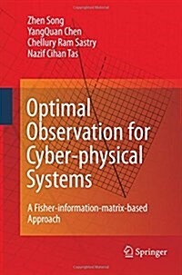 Optimal Observation for Cyber-Physical Systems : A Fisher-Information-Matrix-Based Approach (Paperback)