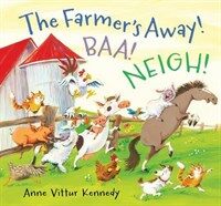 The Farmer's Away! Baa! Neigh! (Paperback)
