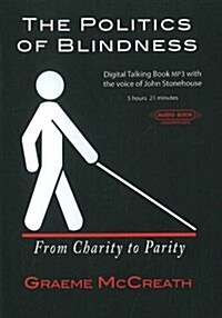 Politics of Blindness : From Charity to Parity (CD-Audio)