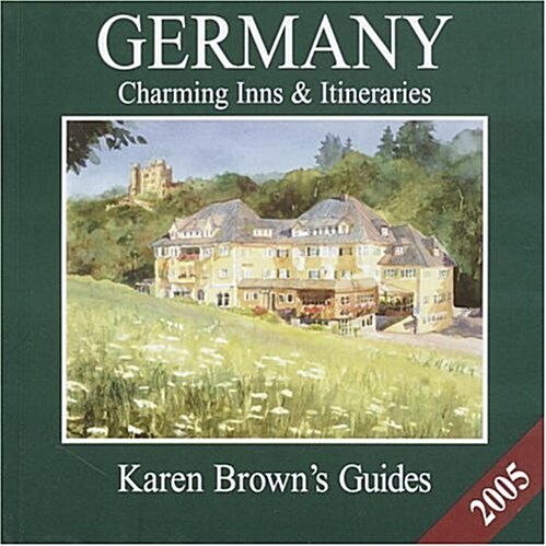 Karen Browns Germany : Charming Inns and Itineraries (Paperback, Rev ed)