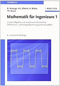 Mathematik fur Ingenieure 1 : Lineare Algebra und Analytische Geometrie, Differential und Integralrechnung Einer Variablen (Paperback)