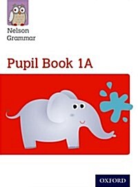 Nelson Grammar Pupil Book 1A Year 1/P2 (Paperback)