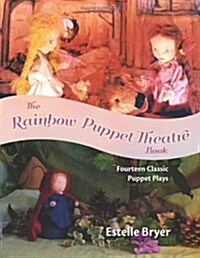 The Rainbow Puppet Theater Book : Fourteen Classic Puppet Plays (Paperback)