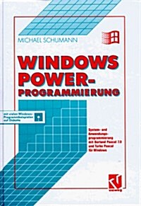 Windows Power-Programmierung: System- Und Anwendungsprogrammierung Mit Borland Pascal 7.0 Und Turbo Pascal Fur Windows (Hardcover, 1993)