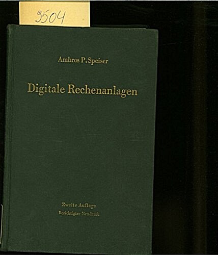 Digitale Rechenanlagen: Grundlagen / Schaltungstechnik / Arbeitsweise Betriebssicherheit (Hardcover, 2, 2., Neubearb. A)