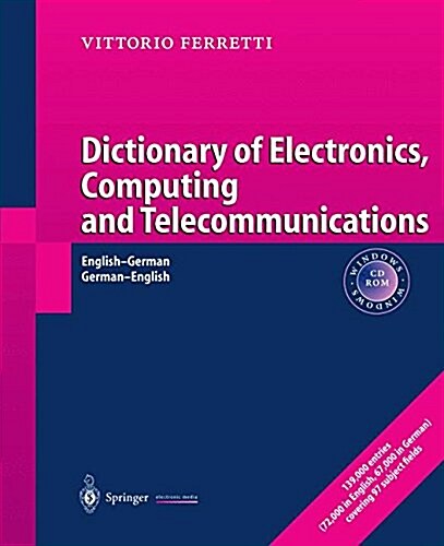 Dictionary of Electronics, Computing and Telecommunications: Multi User Version : English-German/German-English Englisch-Deutsch/Deutsch-Englisch (CD-ROM)