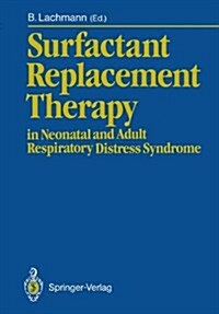 Surfactant Replacement Therapy: In Neonatal and Adult Respiratory Distress Syndrome (Hardcover)